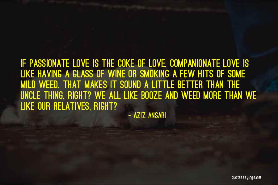 Companionate Love Quotes By Aziz Ansari