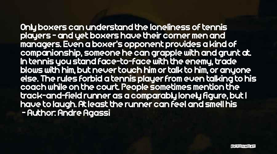 Companionship And Loneliness Quotes By Andre Agassi