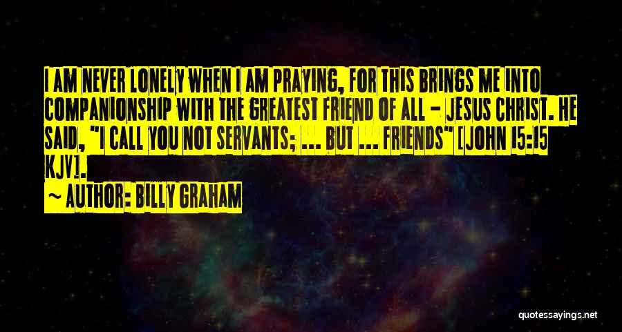 Companionship And Loneliness Quotes By Billy Graham