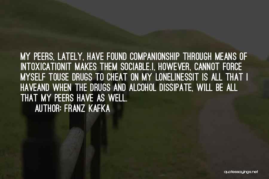 Companionship And Loneliness Quotes By Franz Kafka