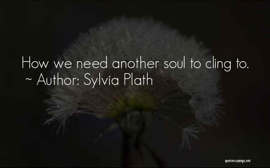 Companionship And Loneliness Quotes By Sylvia Plath