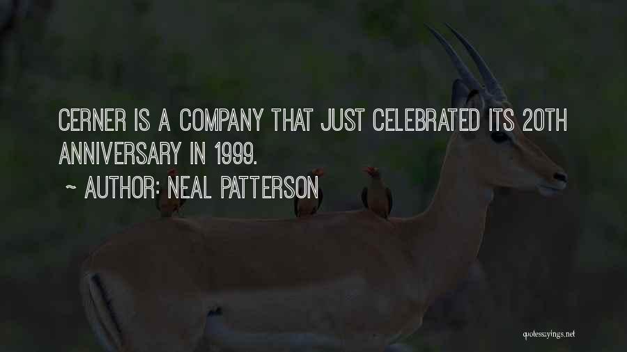 Company Anniversary Quotes By Neal Patterson