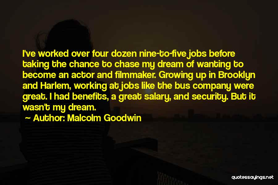 Company Benefits Quotes By Malcolm Goodwin