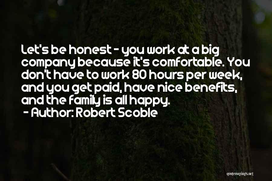 Company Benefits Quotes By Robert Scoble