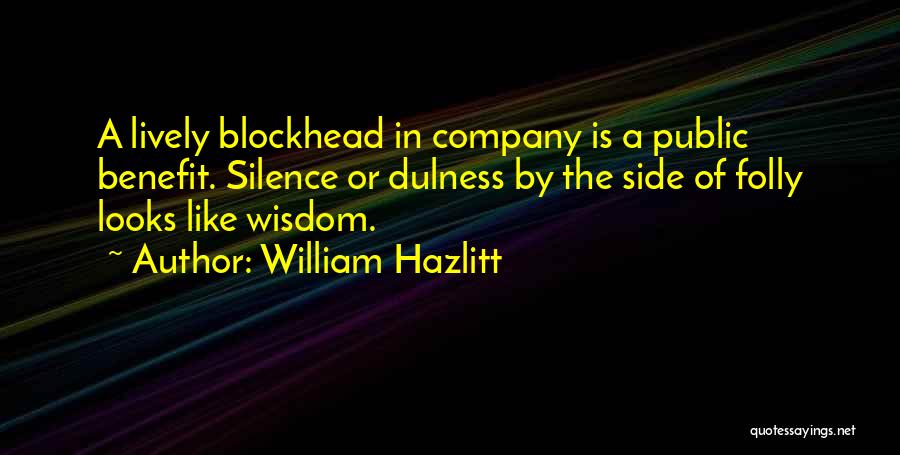 Company Benefits Quotes By William Hazlitt