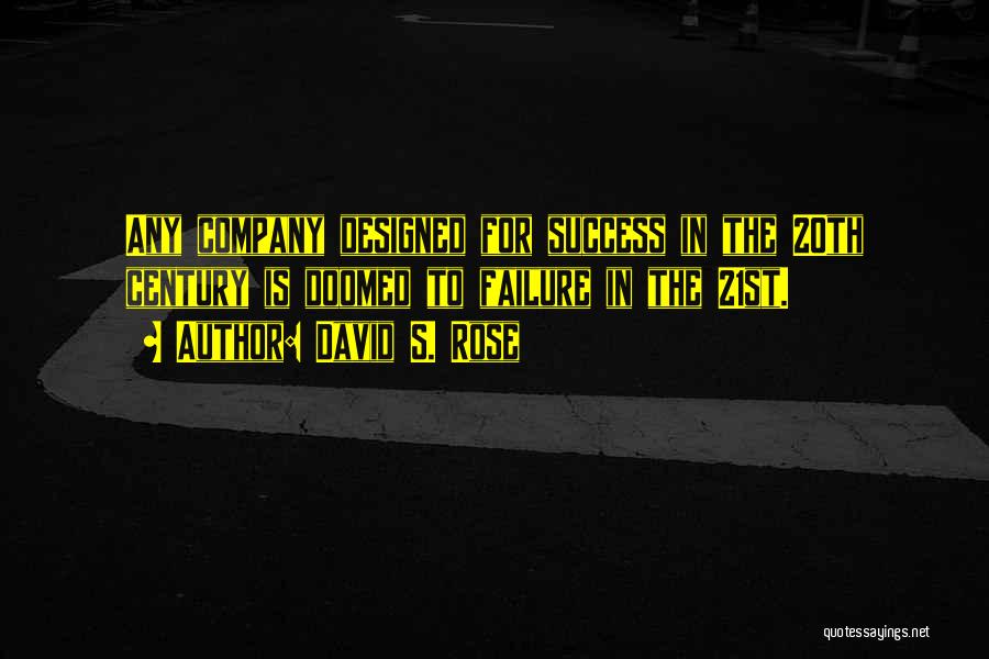 Company Failure Quotes By David S. Rose