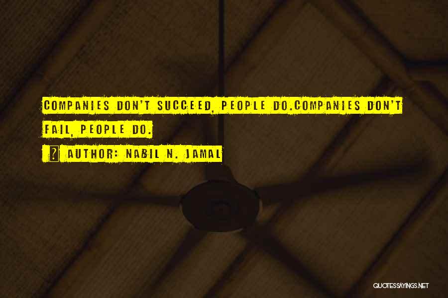 Company Failure Quotes By Nabil N. Jamal