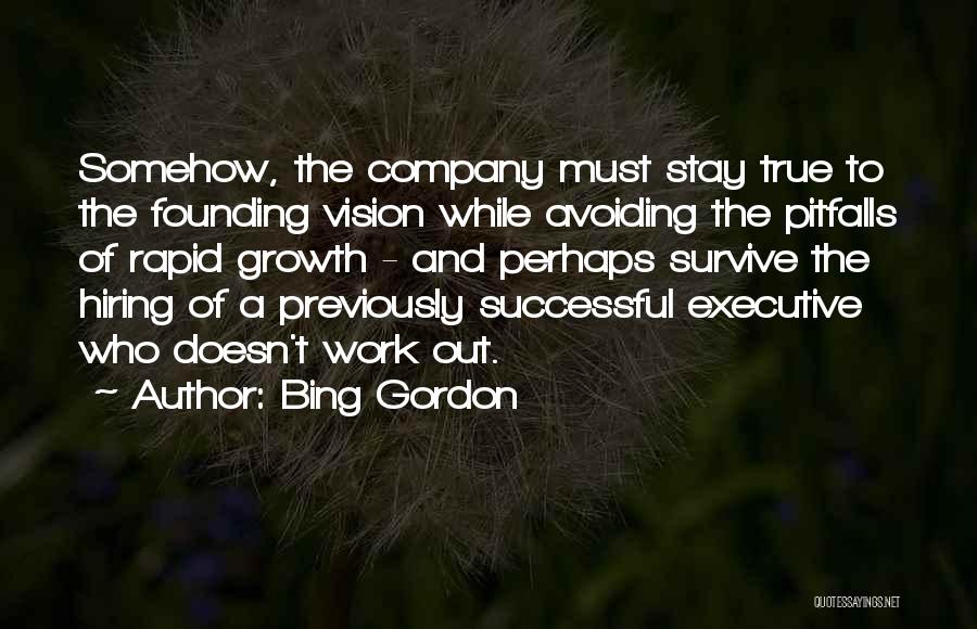 Company Growth Quotes By Bing Gordon