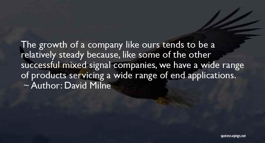 Company Growth Quotes By David Milne