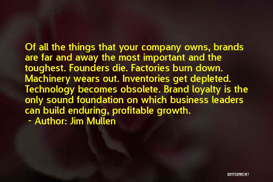 Company Growth Quotes By Jim Mullen