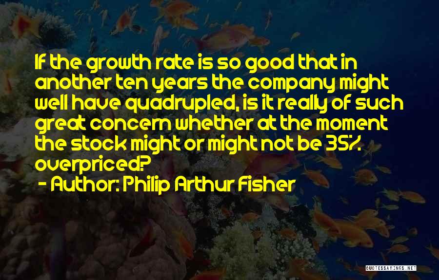Company Growth Quotes By Philip Arthur Fisher