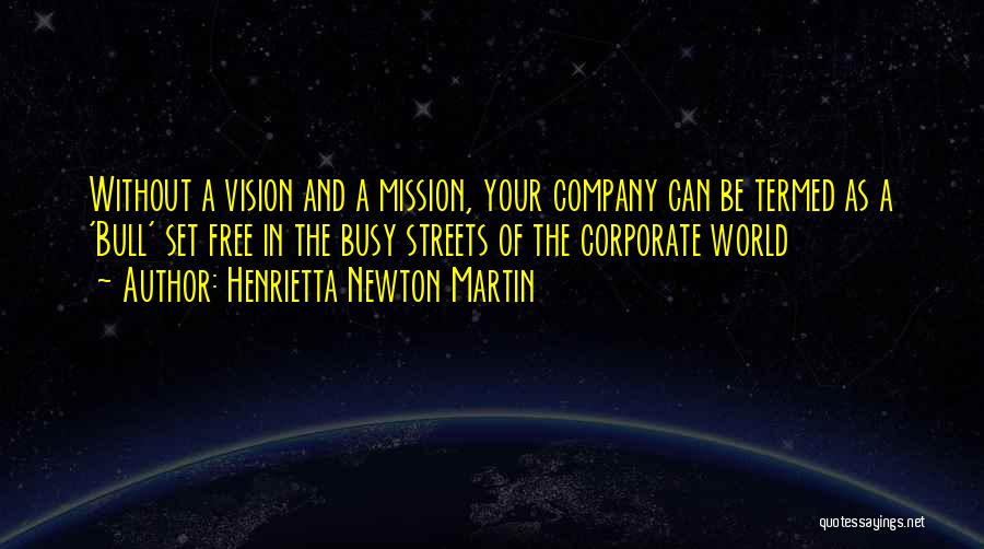 Company Mission Statement Quotes By Henrietta Newton Martin