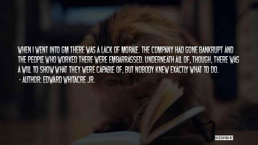 Company Morale Quotes By Edward Whitacre Jr.