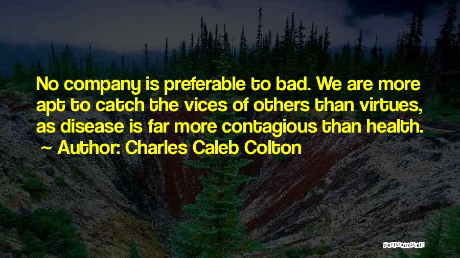 Company Of Friends Quotes By Charles Caleb Colton