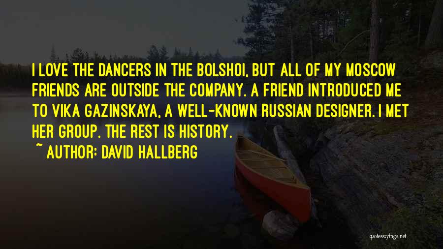 Company Of Friends Quotes By David Hallberg