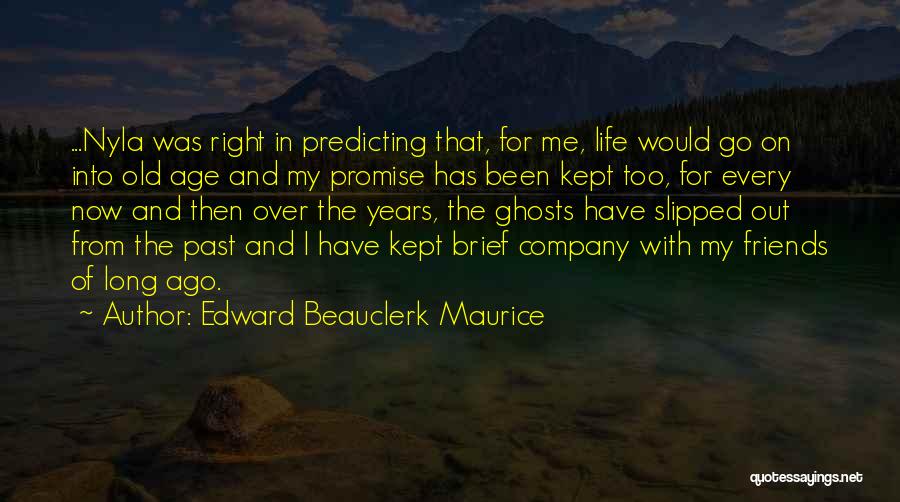 Company Of Friends Quotes By Edward Beauclerk Maurice