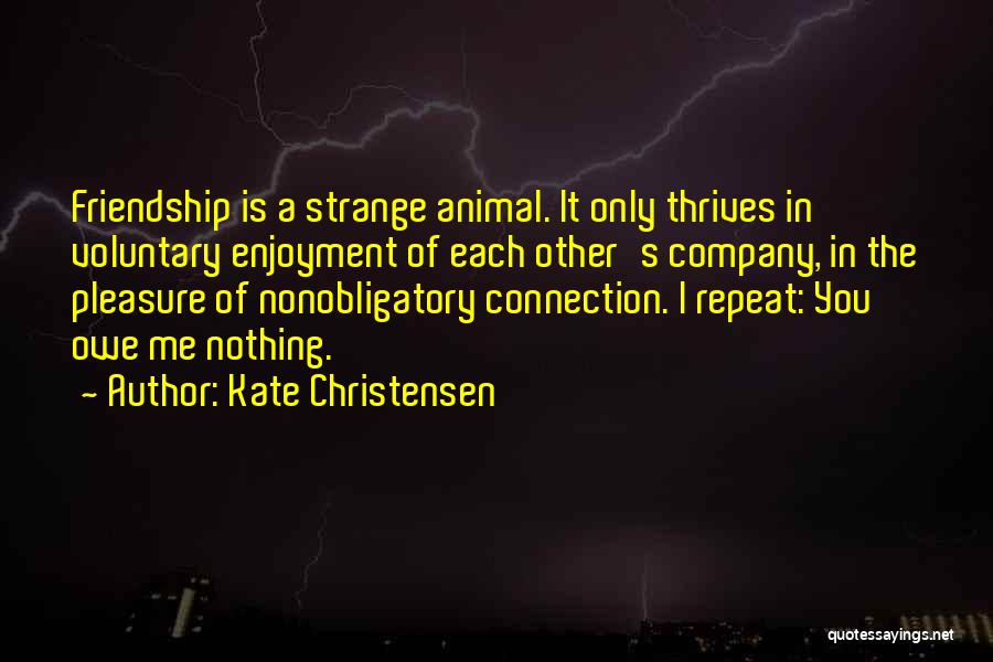 Company Of Friends Quotes By Kate Christensen