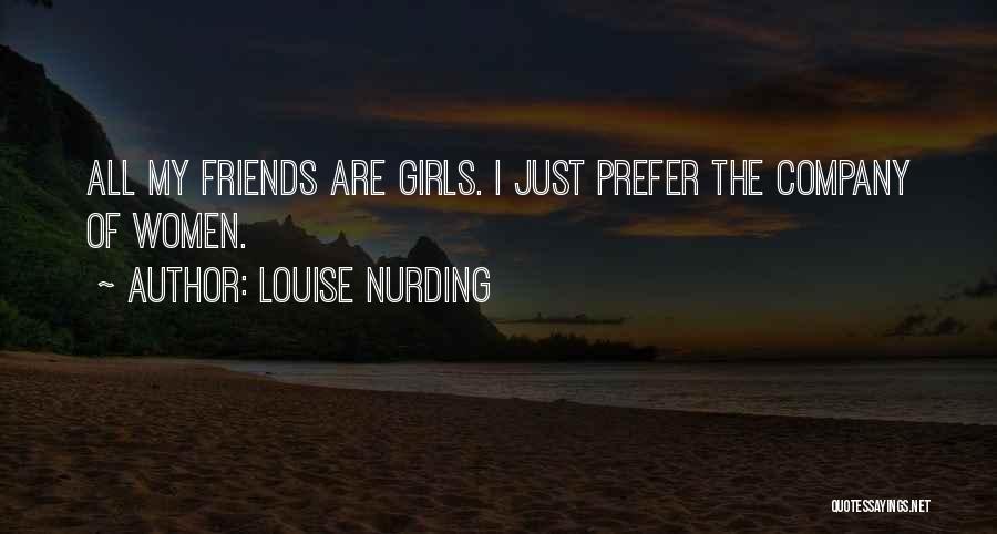 Company Of Friends Quotes By Louise Nurding