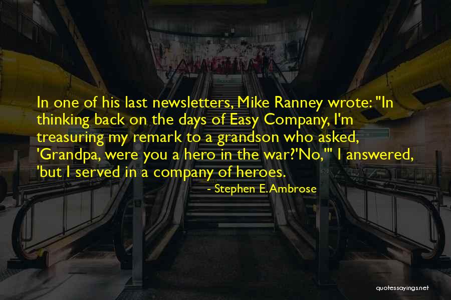 Company Of Heroes Quotes By Stephen E. Ambrose Company Of Heroes Quotes By Stephen E. Ambrose