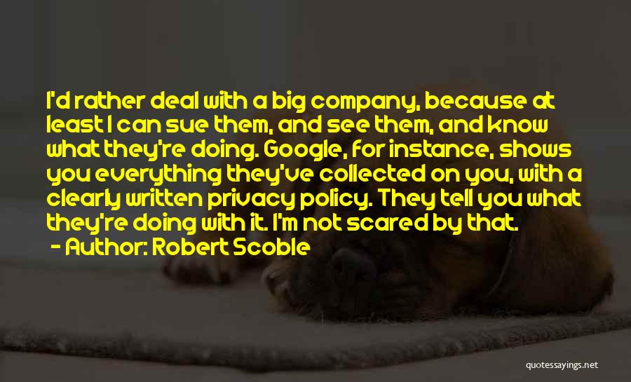 Company Policy Quotes By Robert Scoble