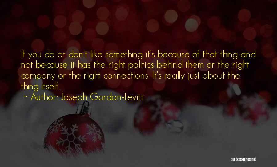 Company Politics Quotes By Joseph Gordon-Levitt