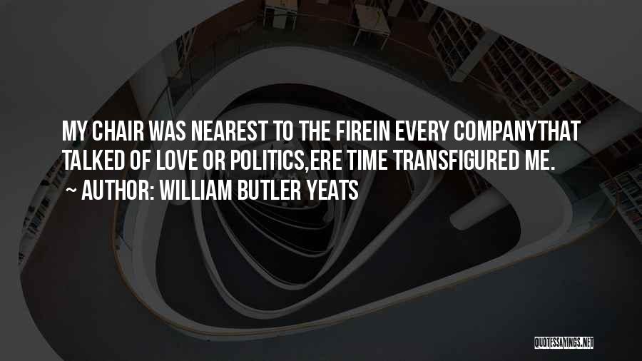 Company Politics Quotes By William Butler Yeats