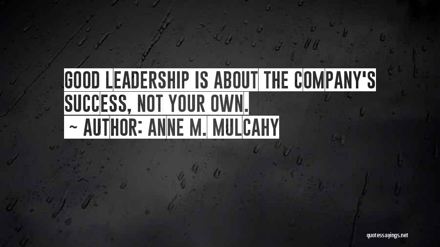 Company Success Quotes By Anne M. Mulcahy