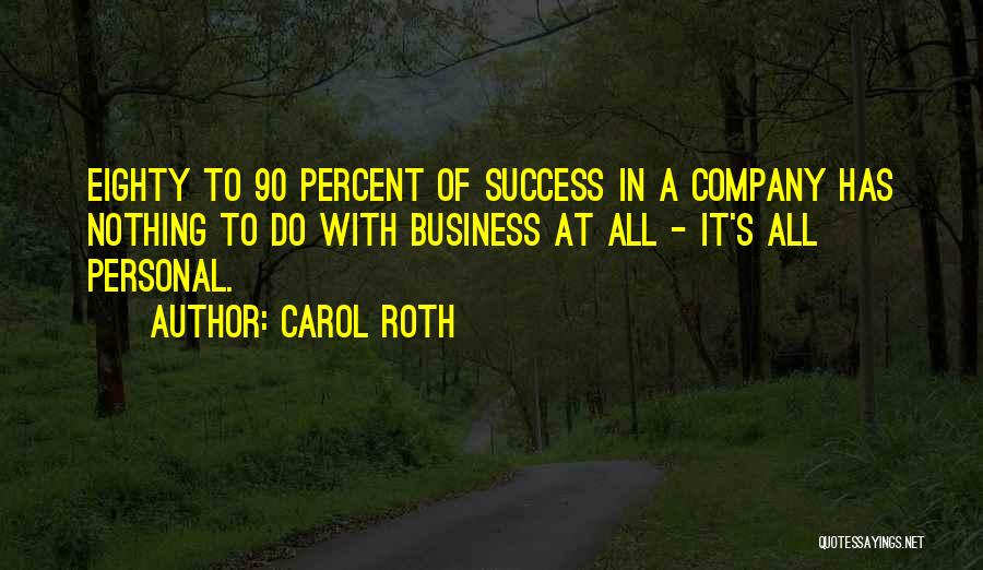 Company Success Quotes By Carol Roth