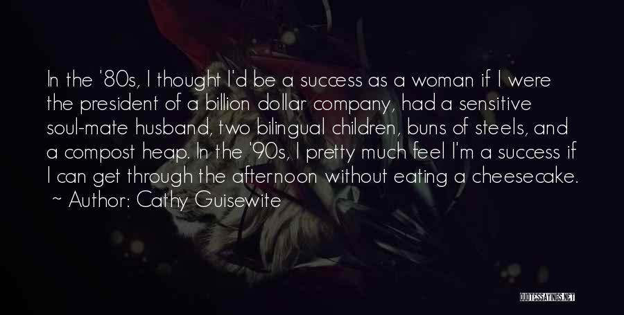 Company Success Quotes By Cathy Guisewite