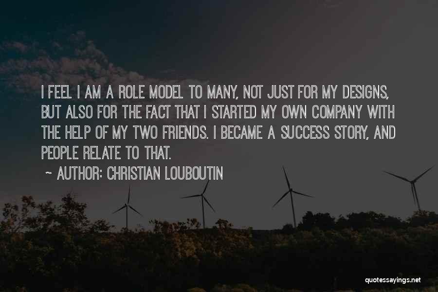 Company Success Quotes By Christian Louboutin