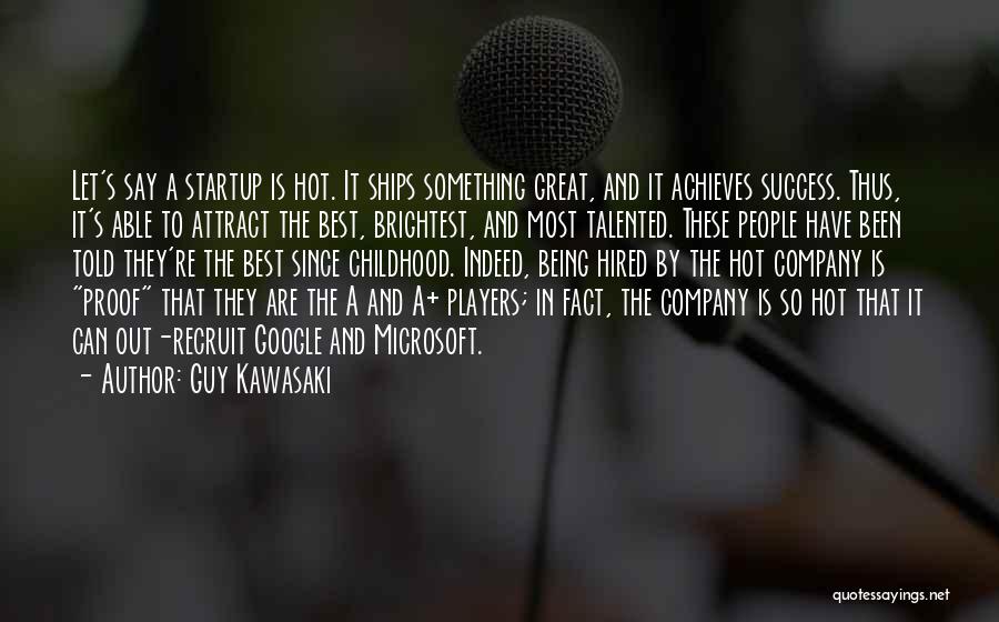 Company Success Quotes By Guy Kawasaki