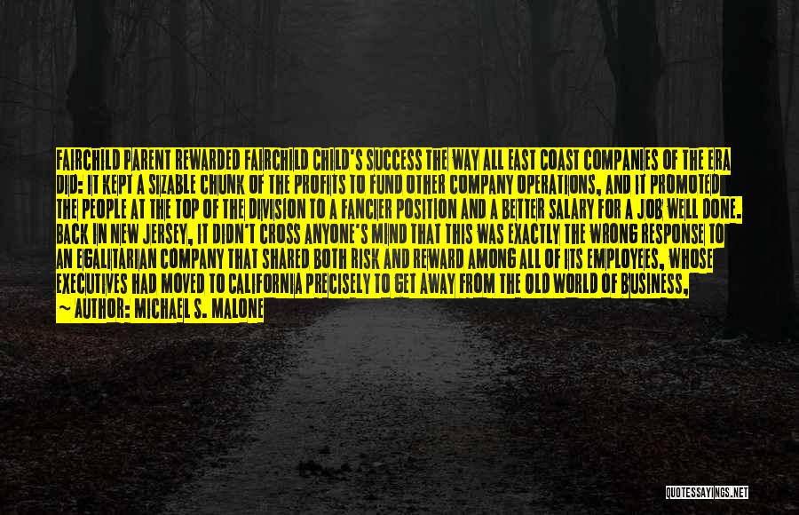 Company Success Quotes By Michael S. Malone