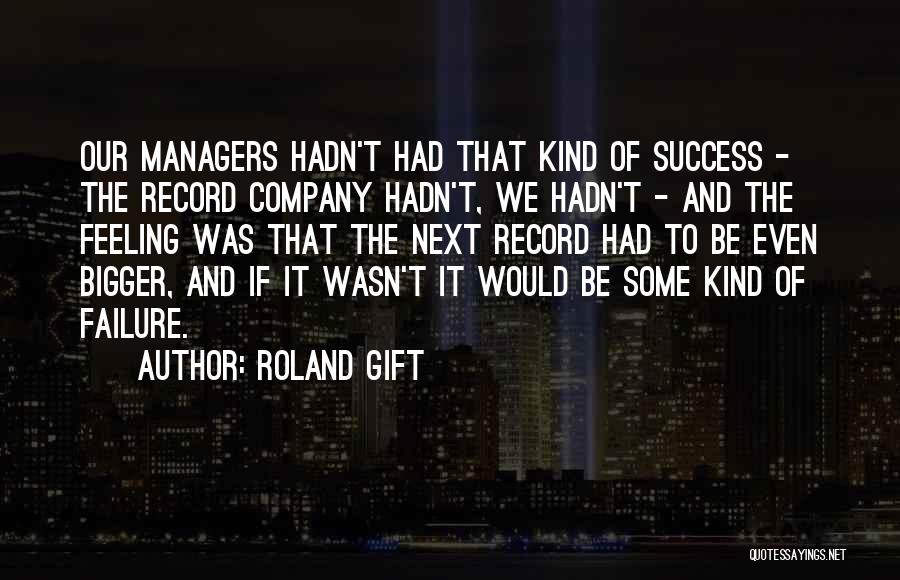 Company Success Quotes By Roland Gift