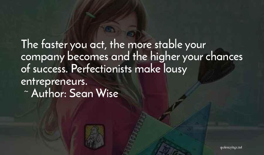 Company Success Quotes By Sean Wise