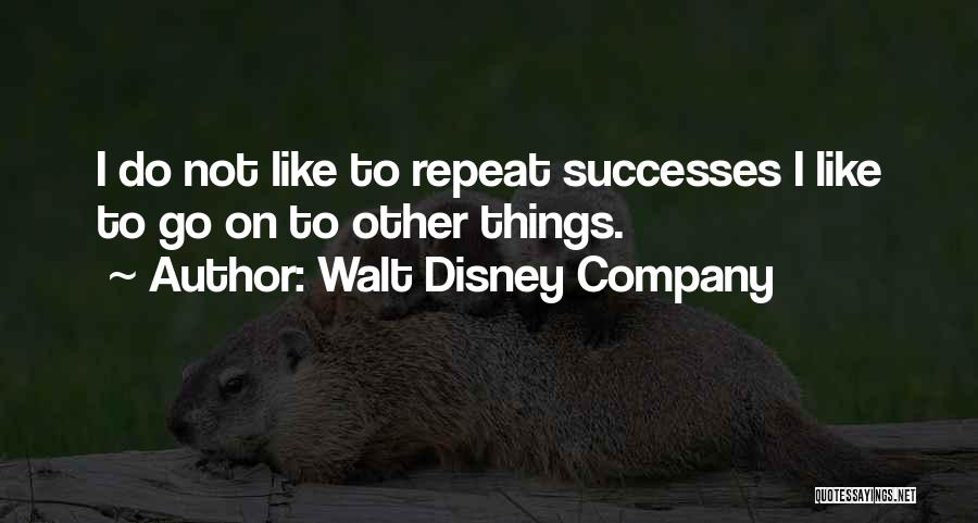 Company Success Quotes By Walt Disney Company