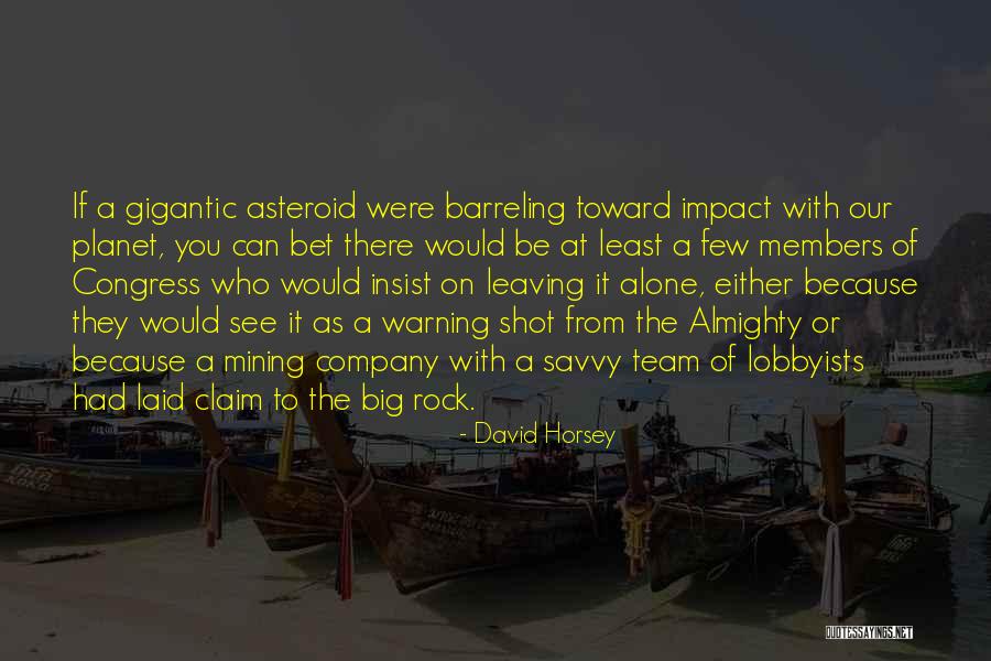 Company Team Members Quotes By David Horsey Company Team Members Quotes By David Horsey