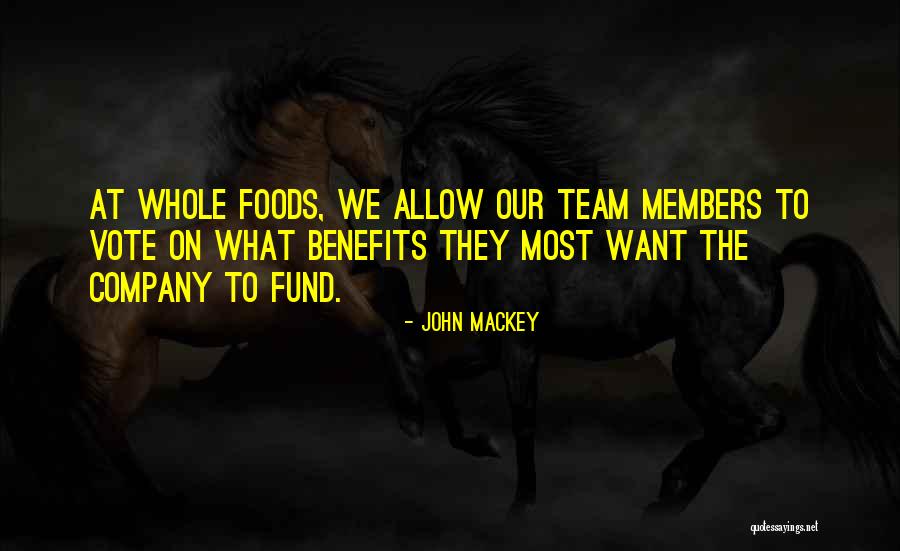Company Team Members Quotes By John Mackey Company Team Members Quotes By John Mackey