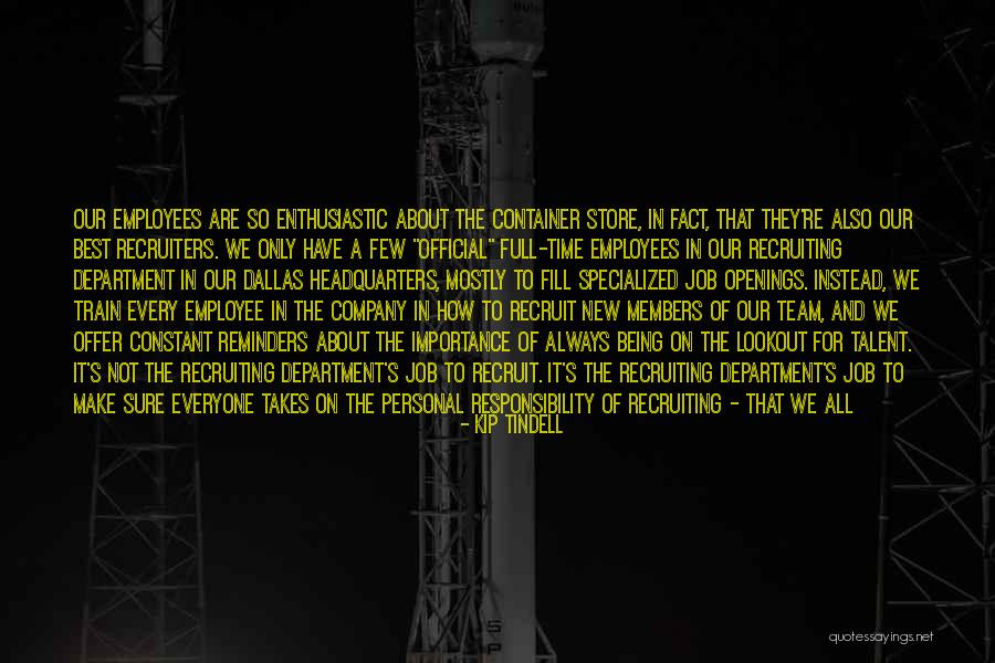 Company Team Members Quotes By Kip Tindell Company Team Members Quotes By Kip Tindell