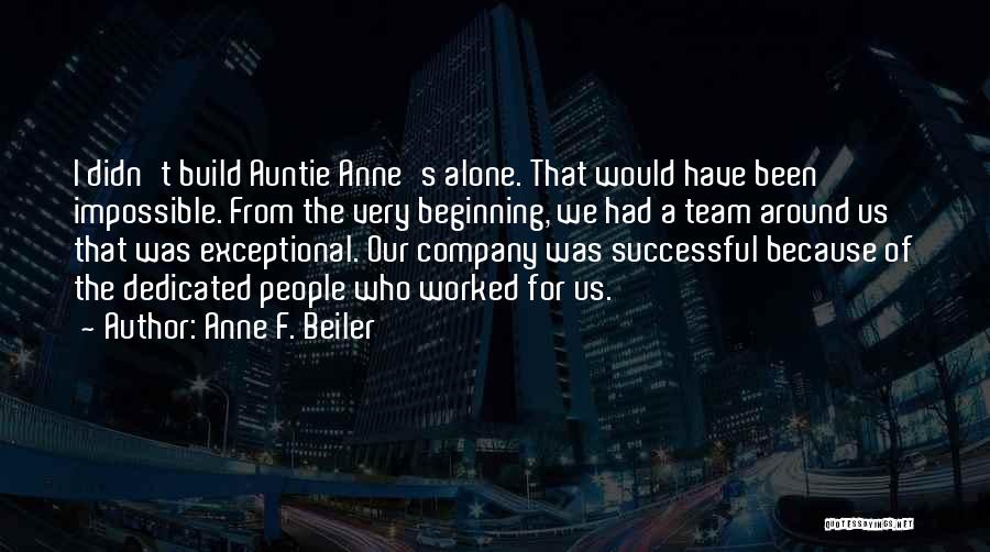 Company Team Quotes By Anne F. Beiler