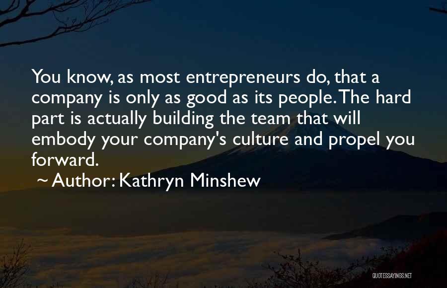 Company Team Quotes By Kathryn Minshew