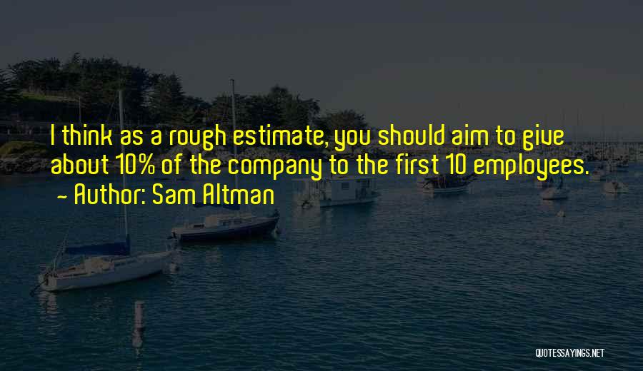 Company Team Quotes By Sam Altman