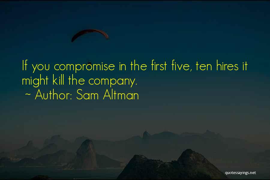 Company Team Quotes By Sam Altman