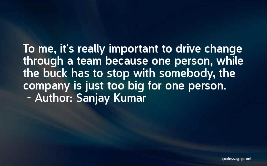 Company Team Quotes By Sanjay Kumar