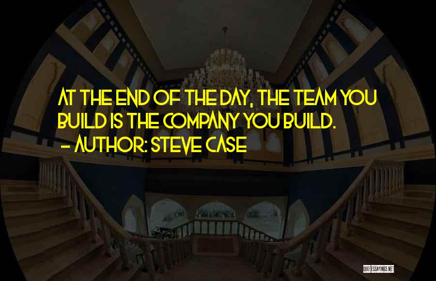 Company Team Quotes By Steve Case
