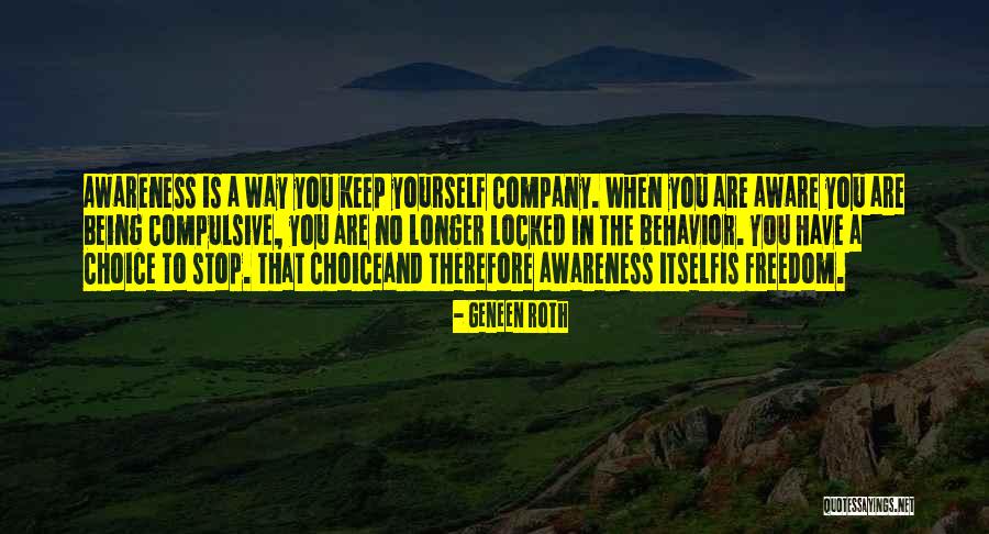 Company That You Keep Quotes By Geneen Roth Company That You Keep Quotes By Geneen Roth