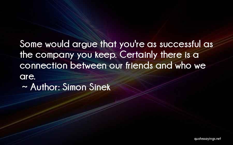 Company You Keep Quotes By Simon Sinek