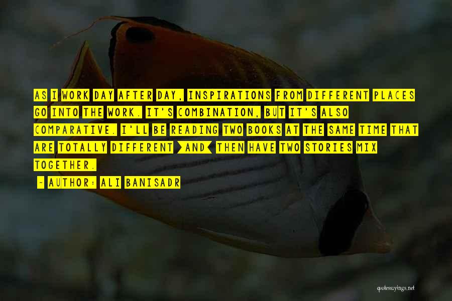 Comparative Quotes By Ali Banisadr