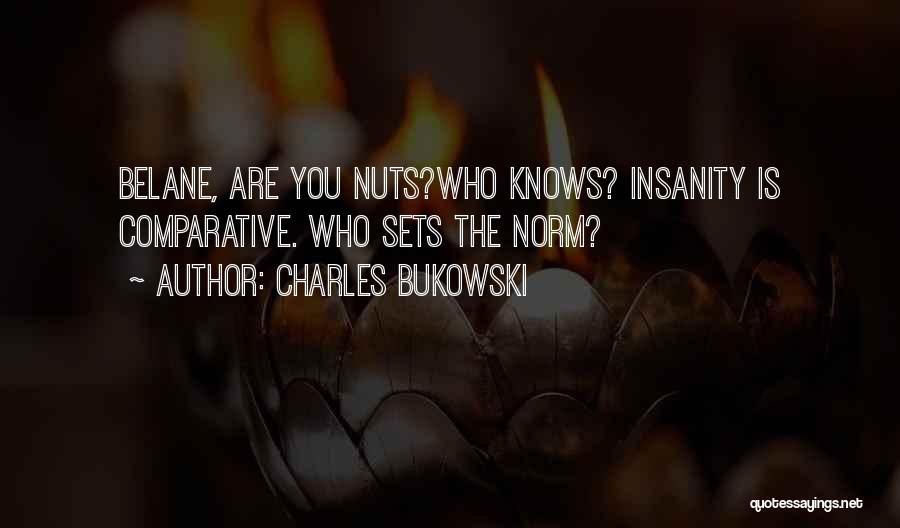 Comparative Quotes By Charles Bukowski