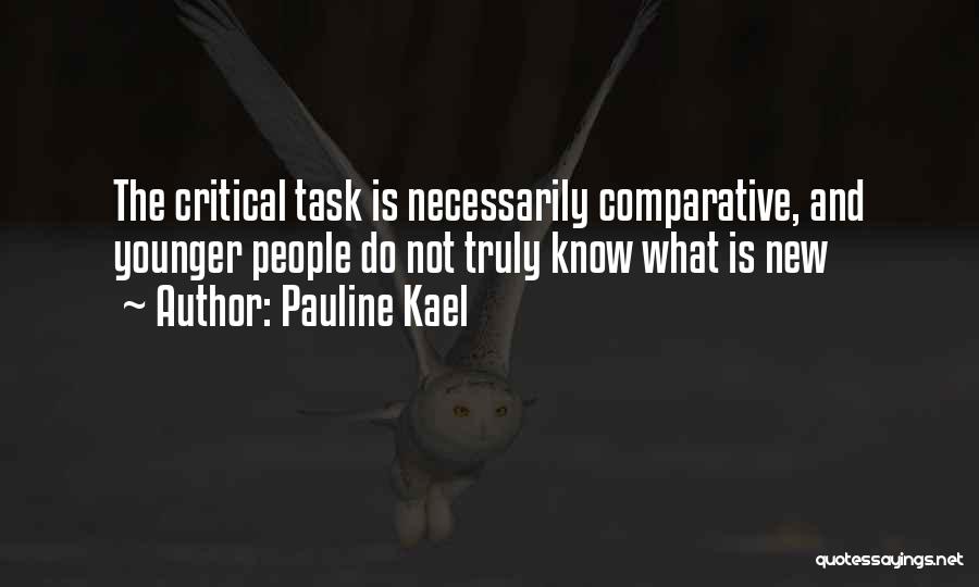 Comparative Quotes By Pauline Kael