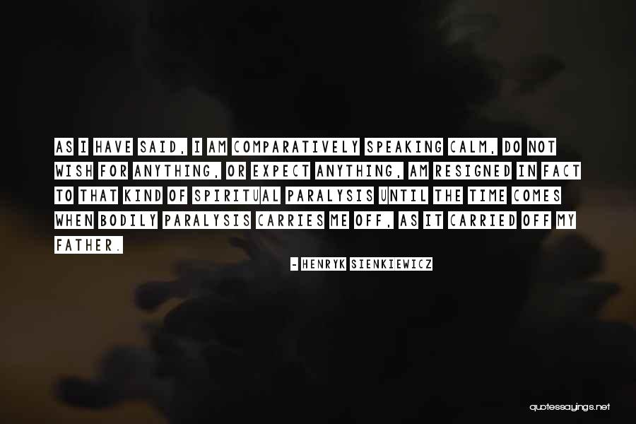 Comparatively Speaking Quotes By Henryk Sienkiewicz Comparatively Speaking Quotes By Henryk Sienkiewicz